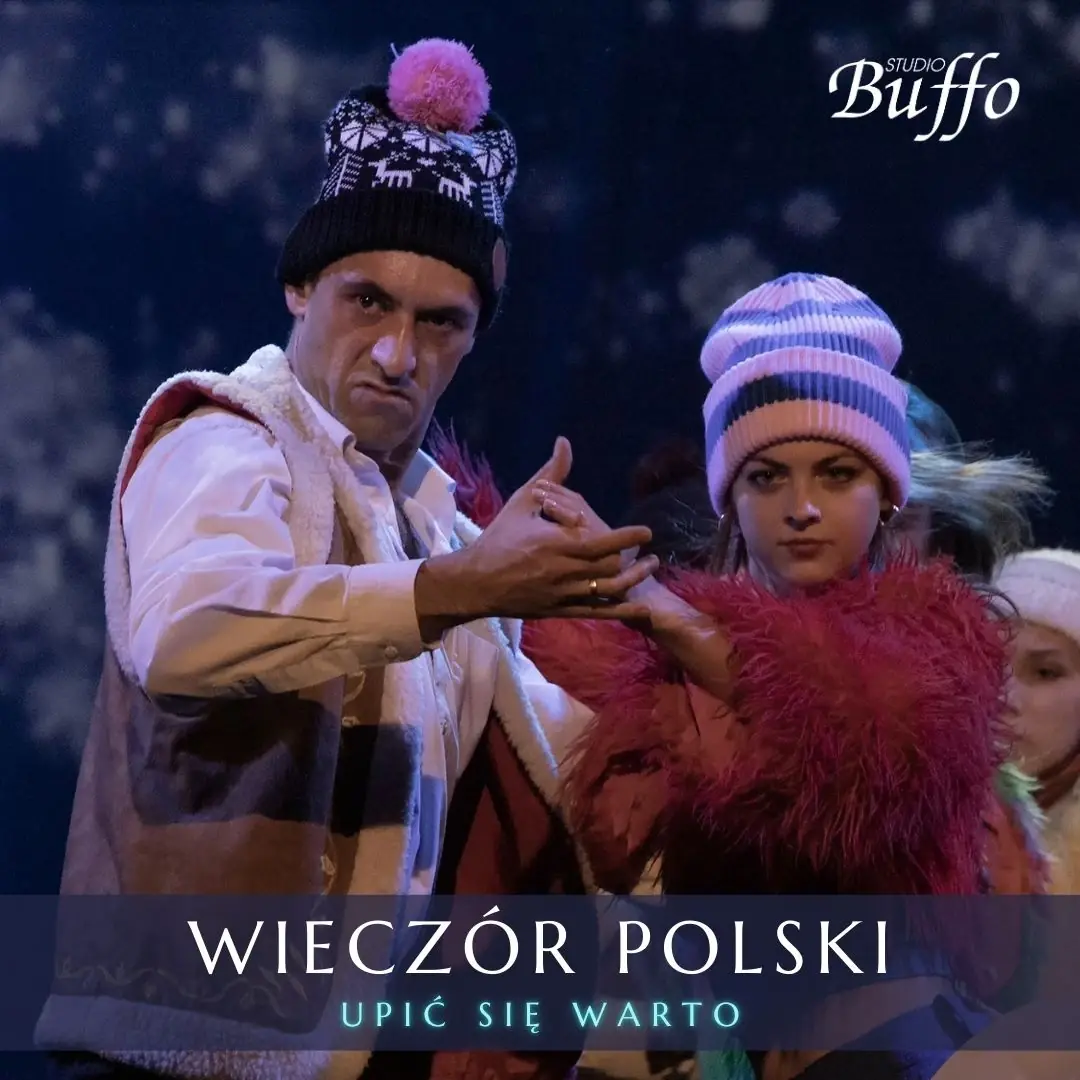 Wieczór Polski "Upić się warto" — Teatr Studio Buffo w Warszawie, Warszawa