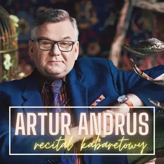 Artur Andrus i jego goście - recital kabaretowy