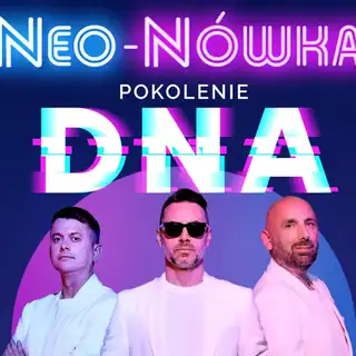 Kabaret Neo-Nówka: Generation DNA - Neues Programm 2026