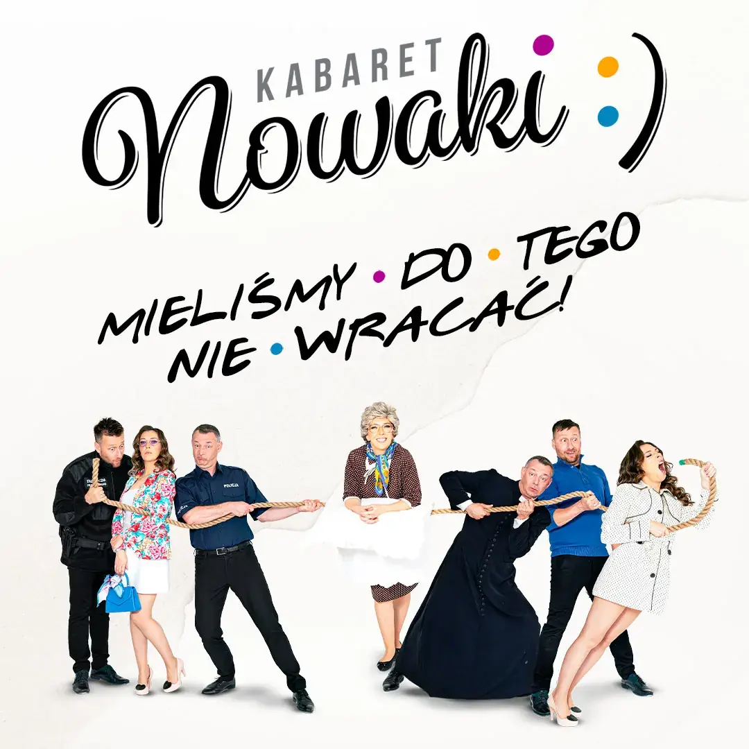 Kabaret Nowaki - Mieliśmy do tego nie wracać — Sala CKK Jordanki, Toruń