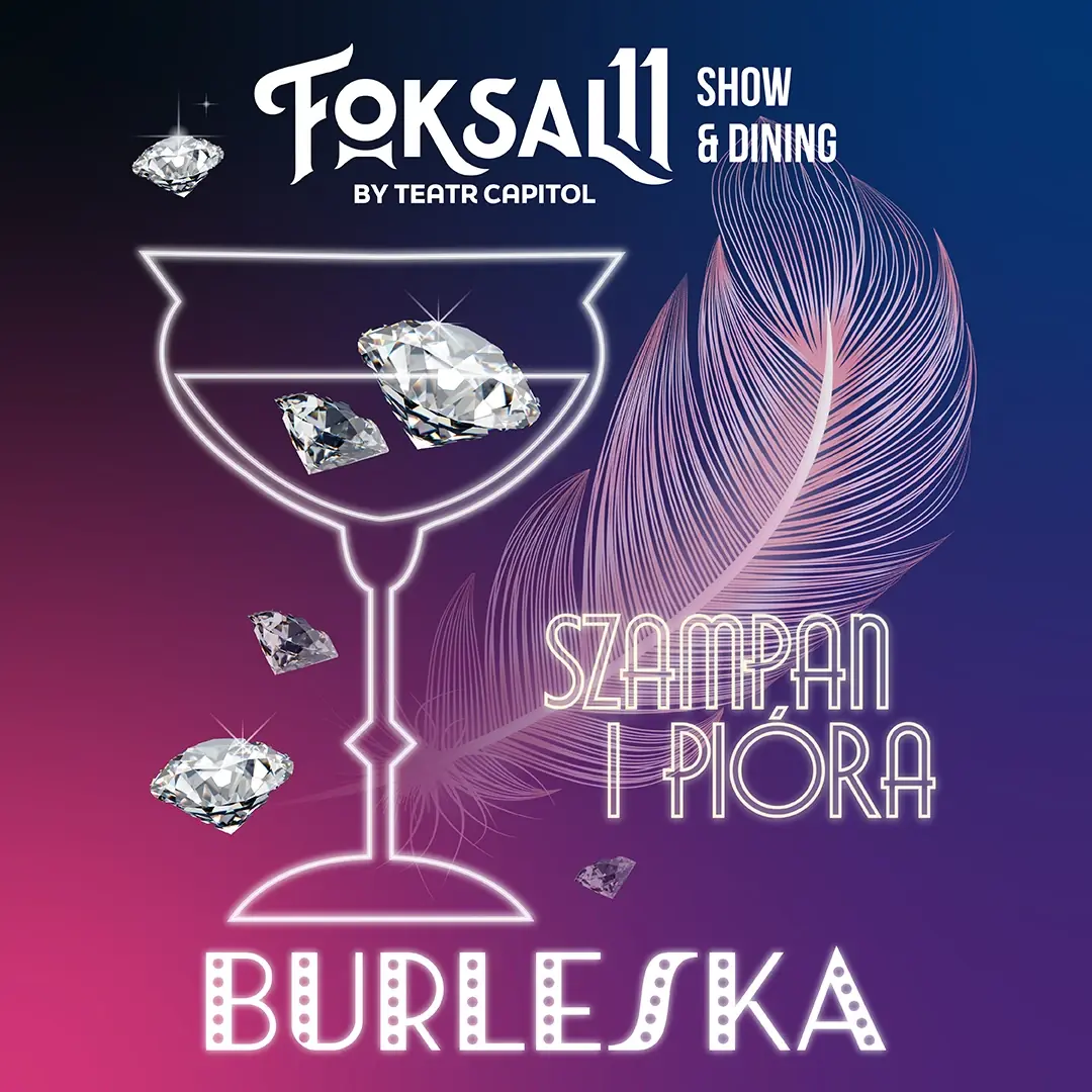 Burleska - šampaňské a pera — Foksal 11 by Divadlo Capitol, Varšava