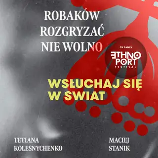Ethno Port 2026 | WSŁUCHAJ SIĘ W ŚWIAT | Встреча с авторами книги "Robaków rozgryzać nie wolno"
