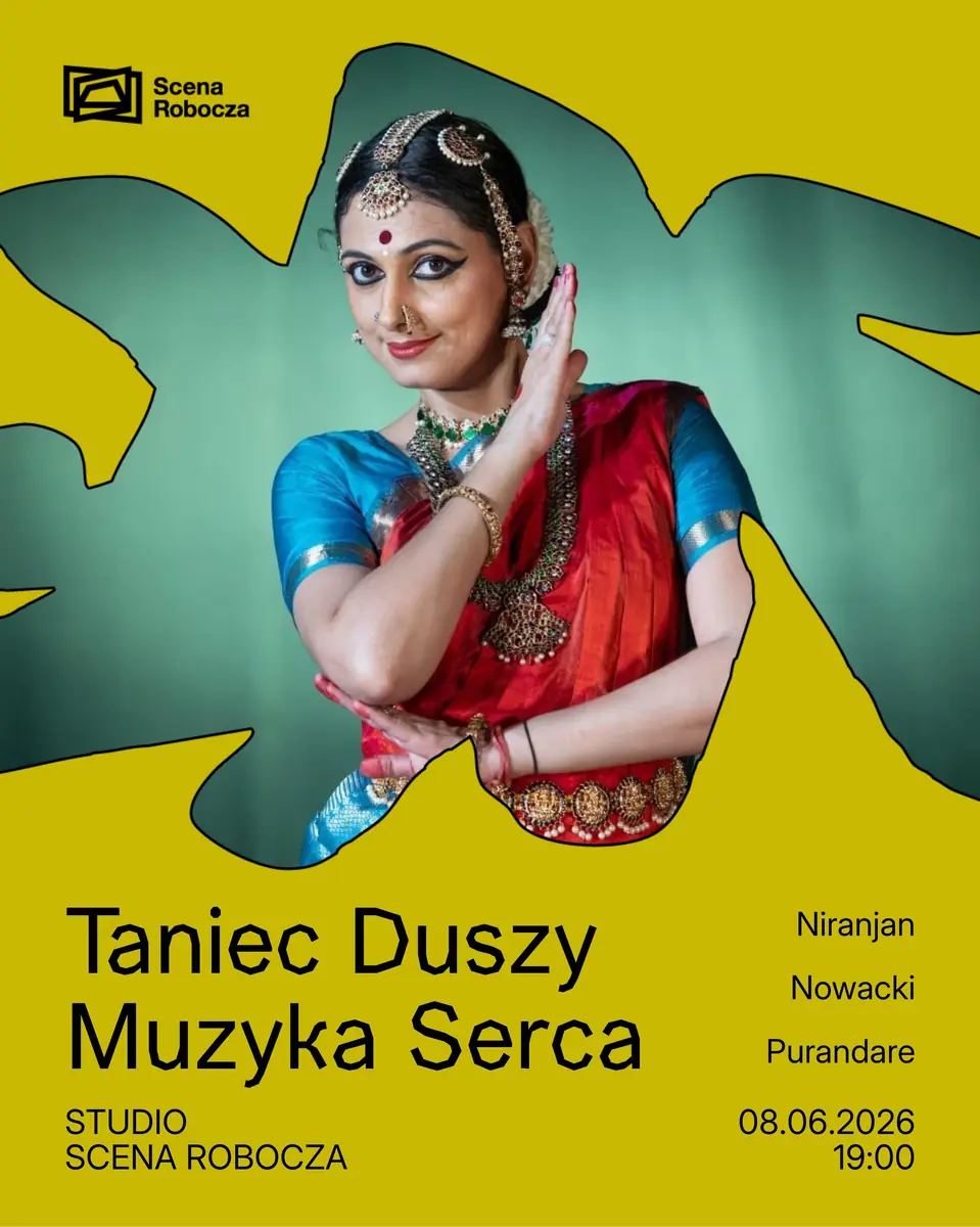 TANEC DUŠE, HUDBA SRDCE // Niranjan/Nowacki/Purandare — Pracovní scéna v Poznani, Poznaň