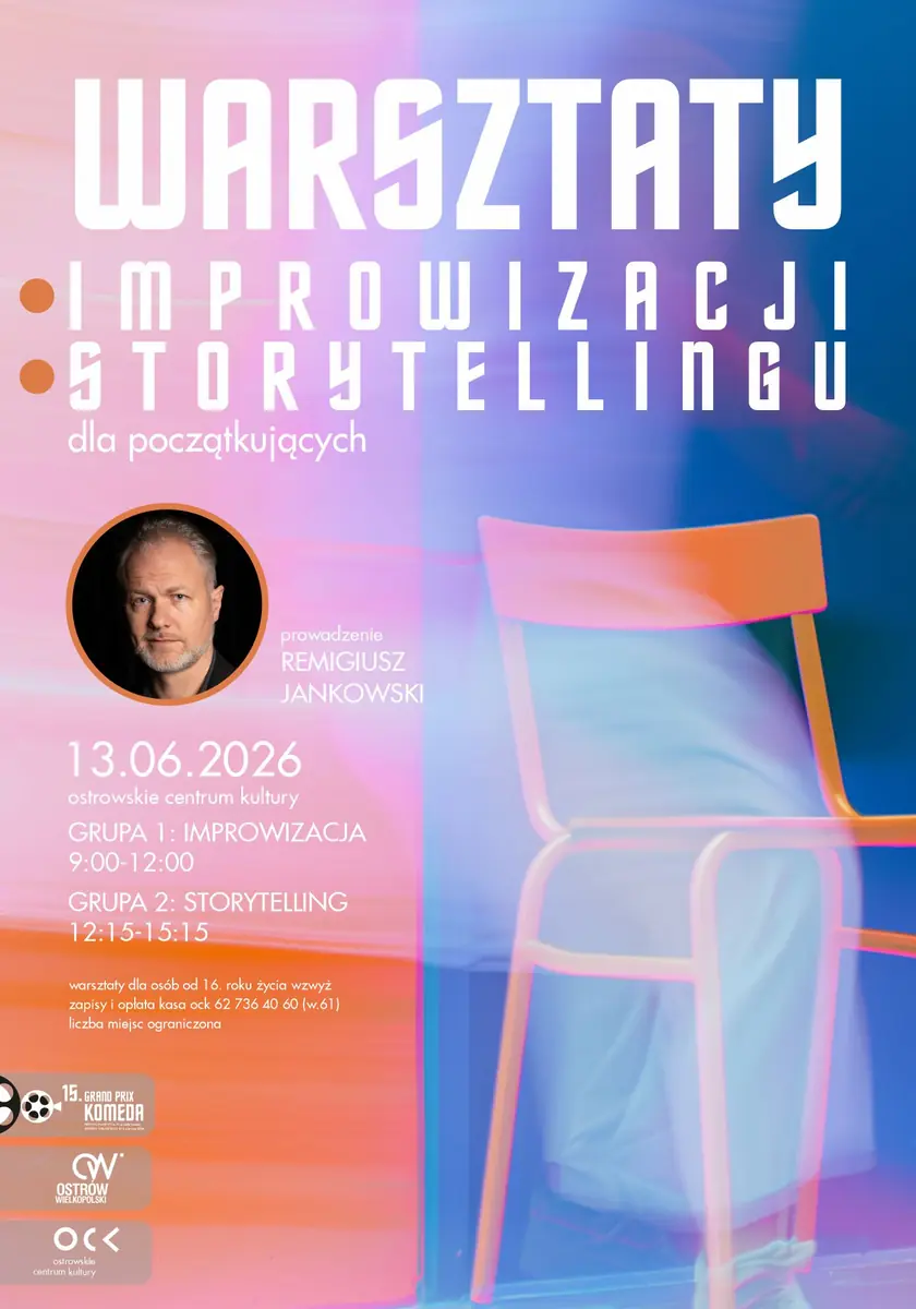 15. GPK | Workshopy storytellingu - Remigiusz Jankowski — Ostrowskie Centrum Kultury, Ostrów Wielkopolski