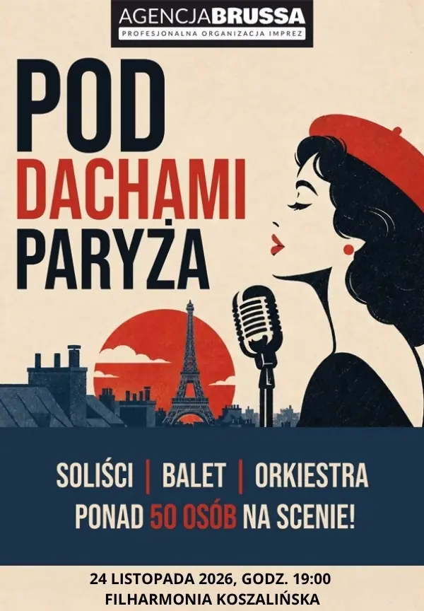 Pod dachami Paryża — Filharmonia Koszalińska im. Stanisława Moniuszki, Koszalin