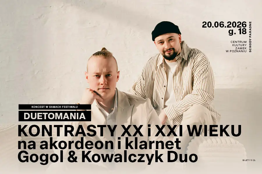 DUETOMANIA-FESTIVAL | Gogol & Kowalczyk Duo: "Kontraste des 20. und 21. Jahrhunderts" – Akkordeon und Klarinette — Kaiserschloss in Posen, Posen