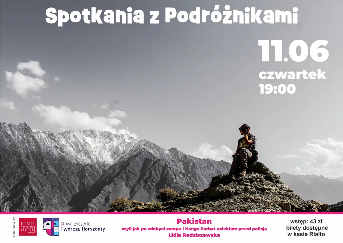 Spotkania z podróżnikami: Pakistan, czyli jak po zdobyciu campu I Nanga Parbat, uciekałam przed policją  - Lidia Radziszewska — Kino Rialto w Poznaniu, Poznań