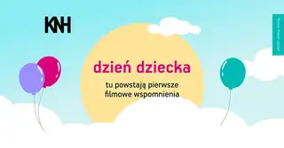 Dzień Dziecka w KNH: tu powstają pierwsze filmowe wspomnienia