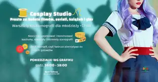 Cosplay Studio - warsztaty kostiumografii dla młodzieży