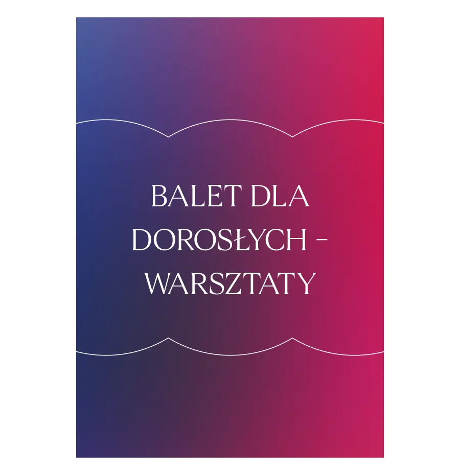 Balet pro dospělé – Workshopy — Teatr Wielki Poznań (opera), Poznaň