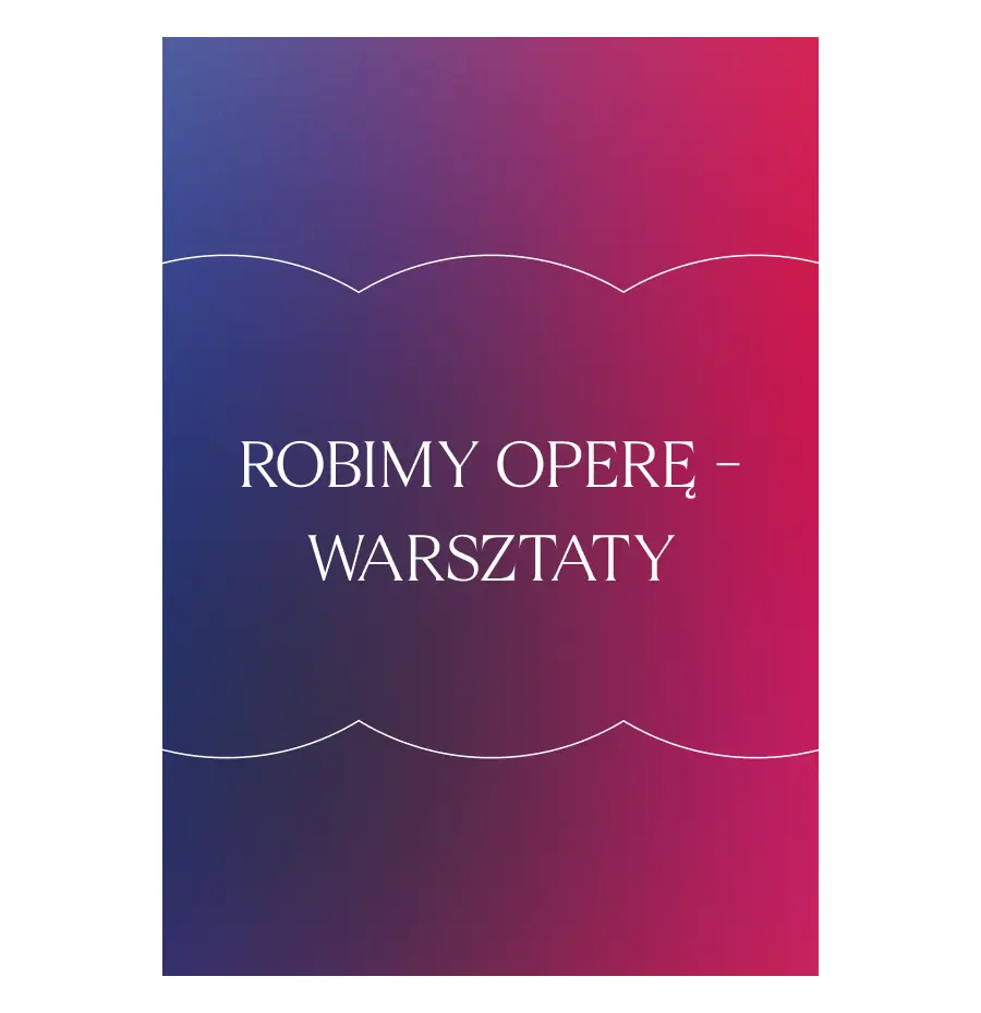 Wir machen Oper! Familien-Workshops — Teatr Wielki Poznań (opera), Posen