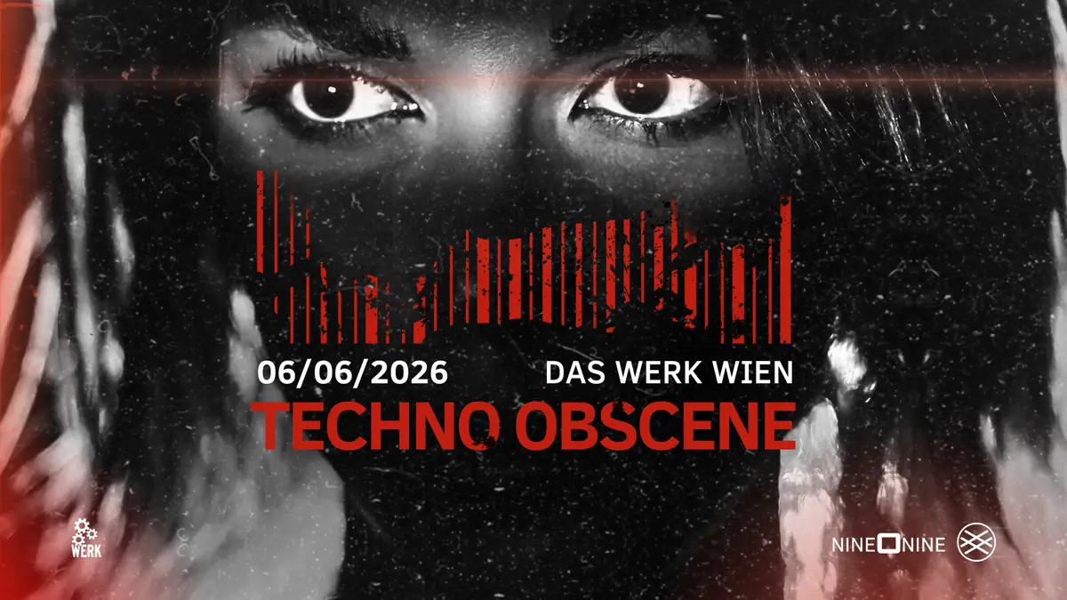 TECHNO OBSCENE #30 - NINE O NINE x LSH - Das Werk Wien — Das Werk, Vídeň