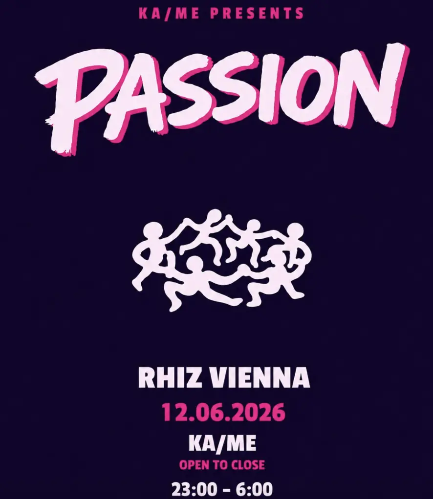 Ka/Me presents Passion - Vstup zdarma — Rhiz, Vídeň