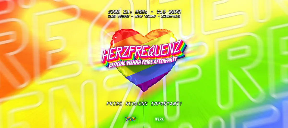 HERZFREQUENZ: OFICIÁLNÍ AFTERPARTY VIENNA PRIDE — Das Werk, Vídeň