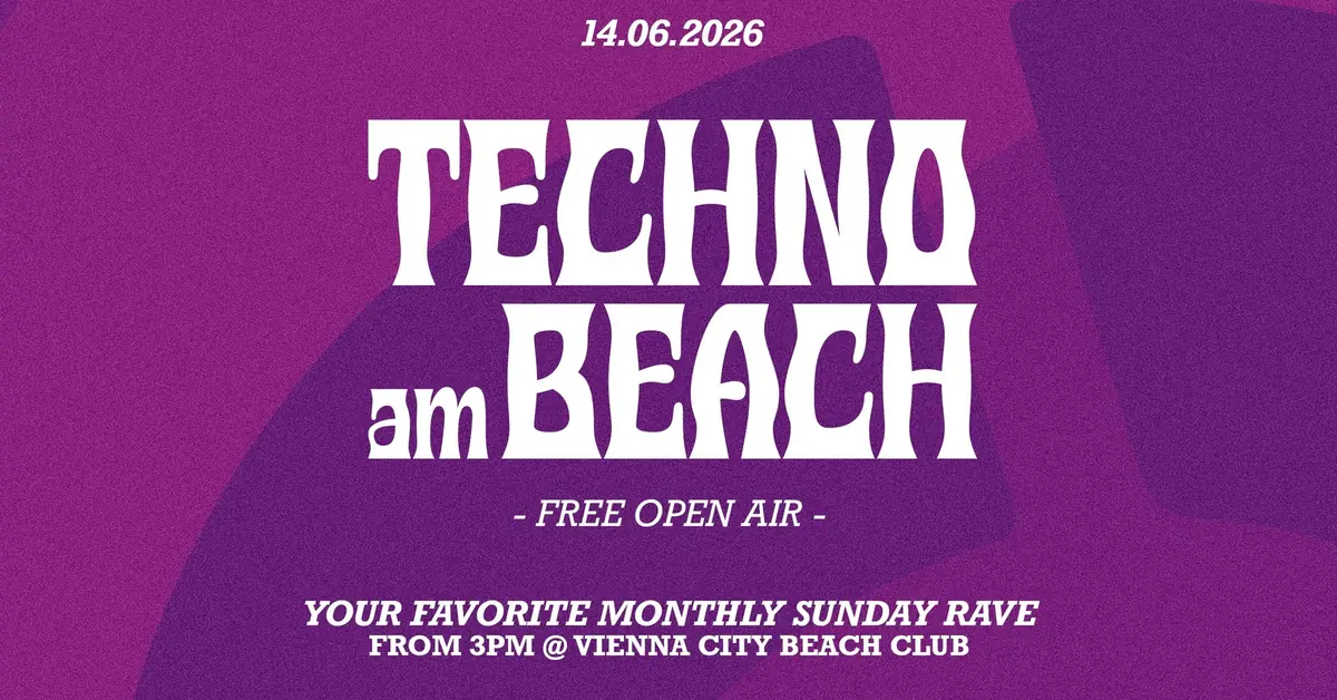 TECHNO AM BEACH x FREE OPEN AIR 2026 — Vienna City Beach Club, Wien
