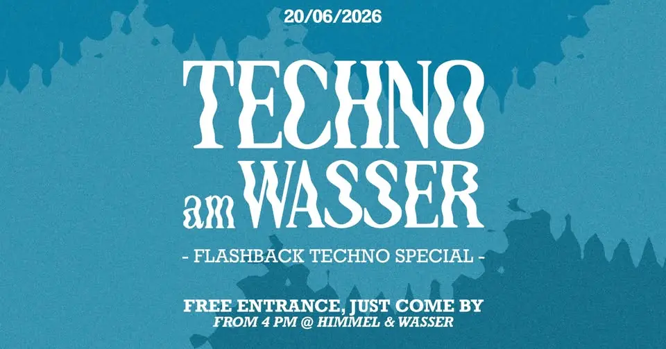 TECHNO AM WASSER x FLASHBACK - FREE OPEN AIR SPECIAL — Himmel und Wasser, Vídeň