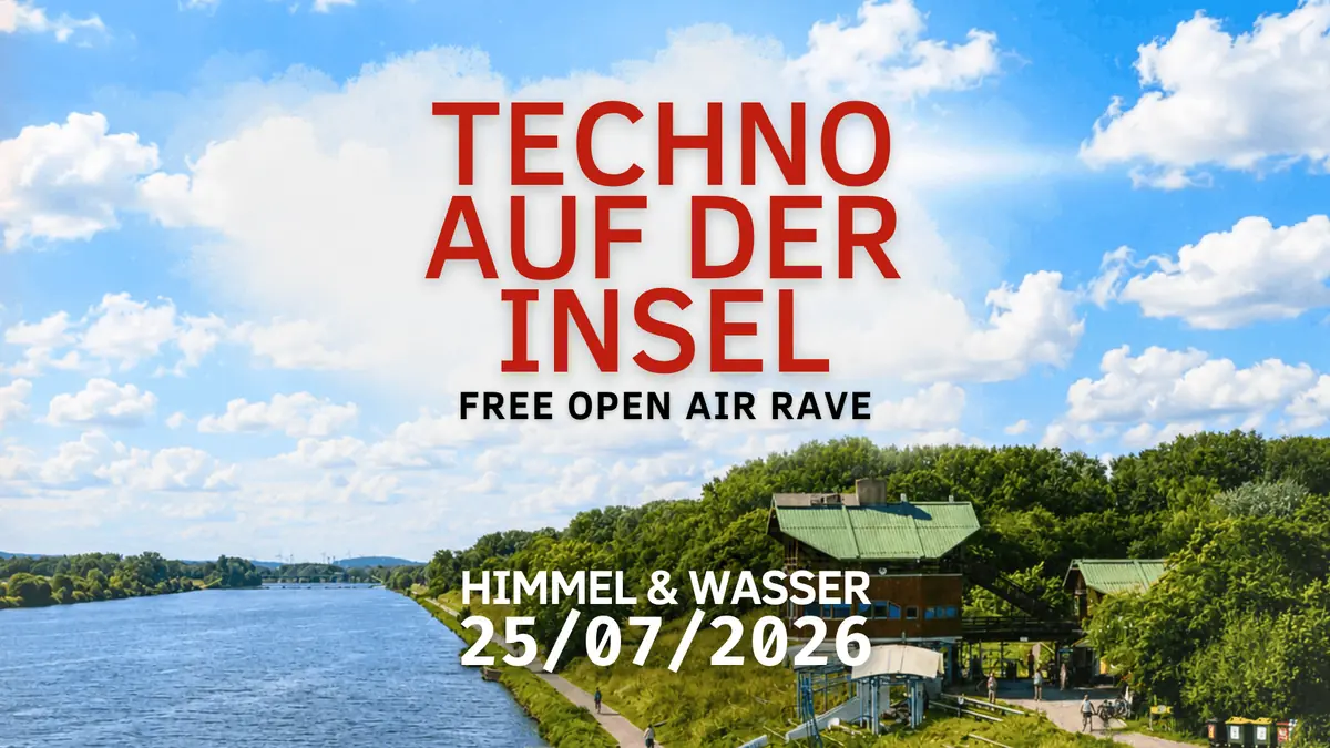 TECHNO AUF DER INSEL - Free Open Air Rave - Round 2 — Himmel und Wasser, Відень