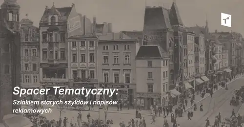 Tematická procházka: Po stopách starých cedulí a reklamních nápisů
