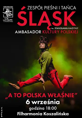 Zespół Pieśni i Tańca ŚLĄSK – „A to Polska właśnie”