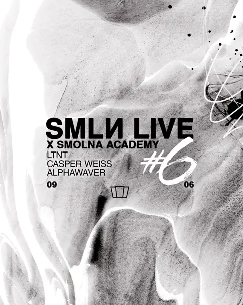 SMLN LIVE #6 x Academy: LTNT - Casper Weiss - Alphawaver — Smolna, Warszawa