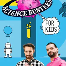 Science Busters for KIDS - Kdo nic neví, musí věřit všemu!