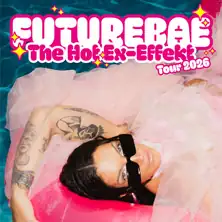 futurebae - The "Hot Ex-Effekt" Tour 2026