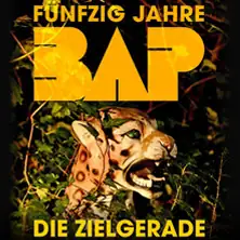 BAP - fünfzig Jahre - die Zielgerade