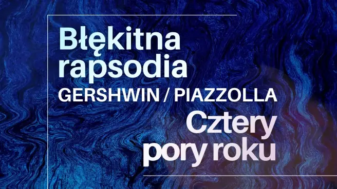 Błękitna rapsodia — ICE Kraków Congress Centre, Kraków