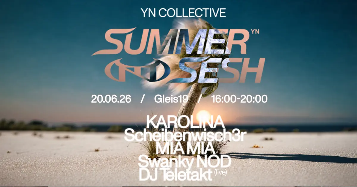 YN SUMMER SESH (Daytime & Open Air) — Gleis19, Vídeň