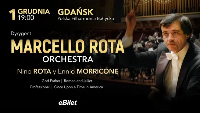 Marcello Rota i Orkiestra Symfoniczna - Nino Rota i Ennio Morricone — Polska Filharmonia Bałtycka im. Fryderyka Chopina, Gdańsk