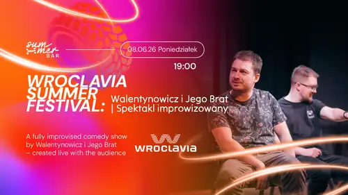 Wroclavia Summer Festival: Walentynowicz i Jego Brat | Spektakl improwizowany