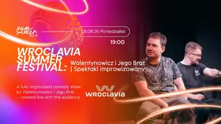 Wroclavia Summer Festival: Walentynowicz a Jeho Bratr | Improvizovaná představení