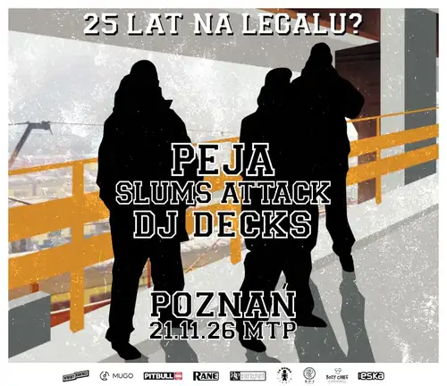 PEJA x SLUMS ATTACK 25 LAT NA LEGALU? | POZNAŃ