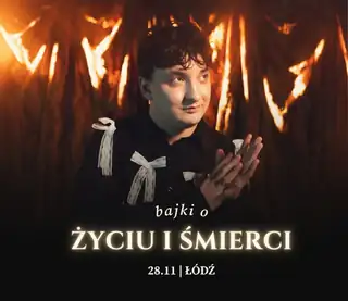 Wojtek Szumański | ŁÓDŹ | Turné: Pohádky o životě a smrti