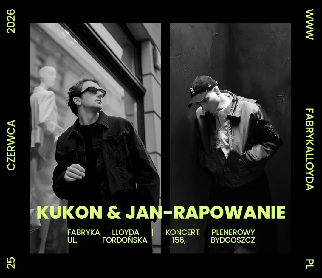 KUKON & JAN-RAPOWANIE | BYDGOSZCZ — Fabryka Lloyda, Bydhošť