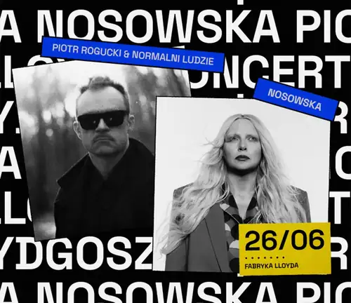 NOSOWSKA | PIOTR ROGUCKI A NORMÁLNÍ LIDÉ | Bydgoszcz