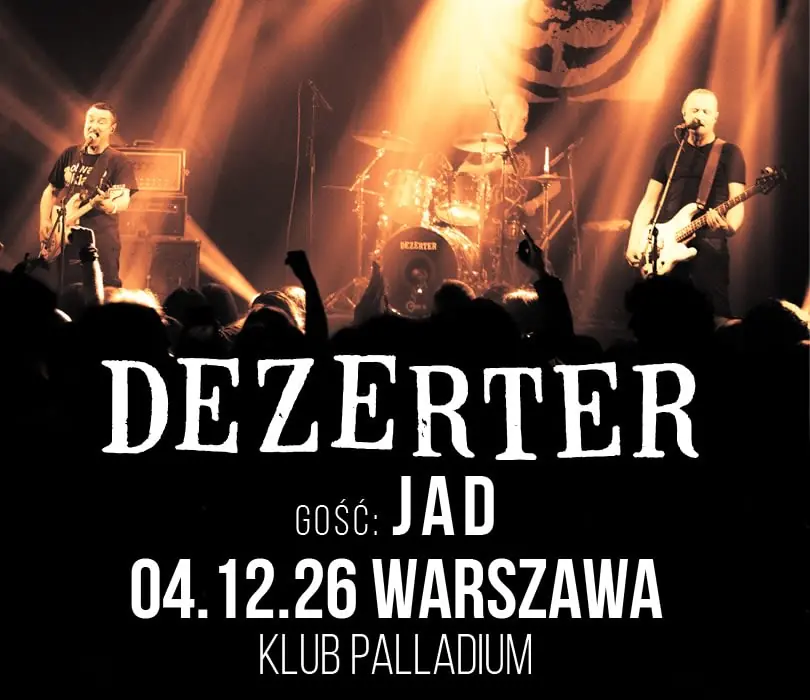 DEZERTER + JAD — Palladium, Varšava