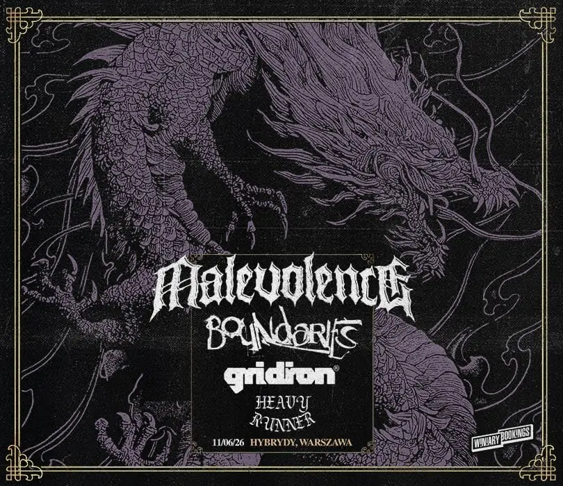 MALEVOLENCE x BOUNDARIES x GRIDIRON x HEAVY RUNNER | Warszawa — Hybrydy, Warsaw