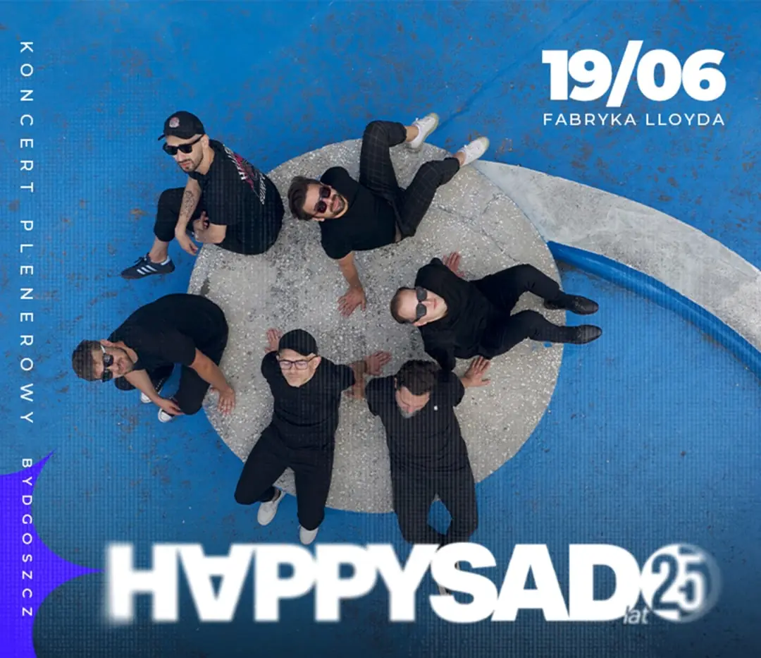 HAPPYSAD | 19.06.2026 | BYDGOSZCZ — Lloydova továrna v Bydgošti, Bydhošť