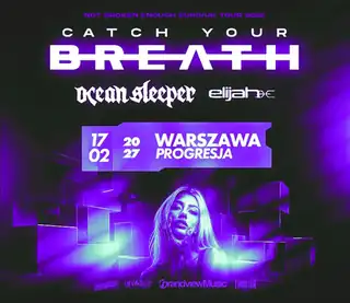 CATCH YOUR BREATH | WARSZAWA