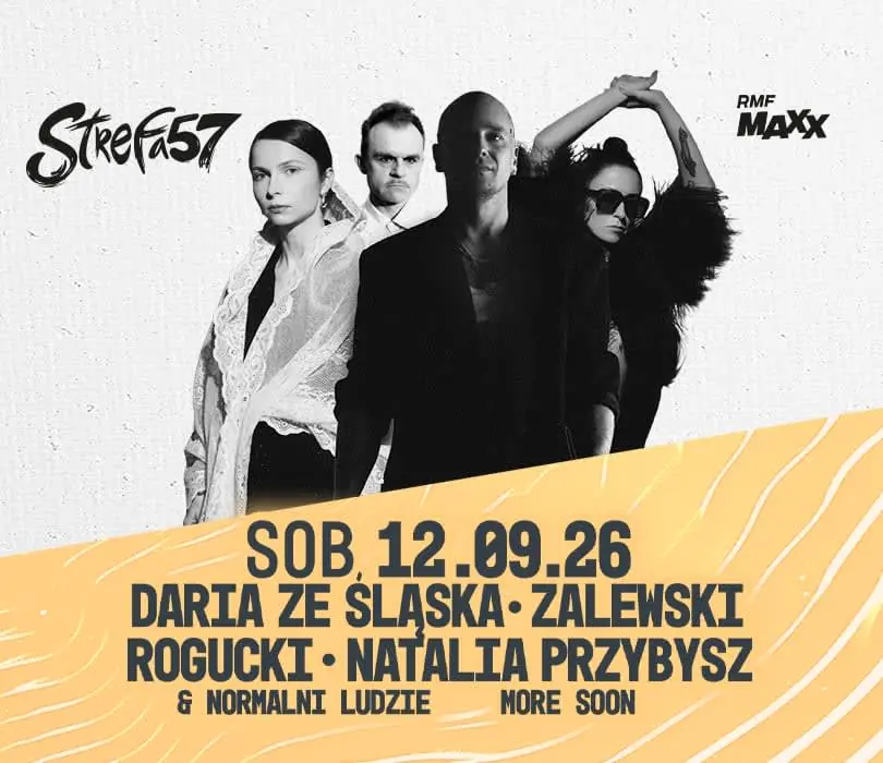 ZALEWSKI • NATALIA PRZYBYSZ • DARIA ZE ŚLĄSKA • ROGUCKI & NORMALNI LUDZIE | more soon | SB.12.09.26 — Strefa 57, Przytkowice