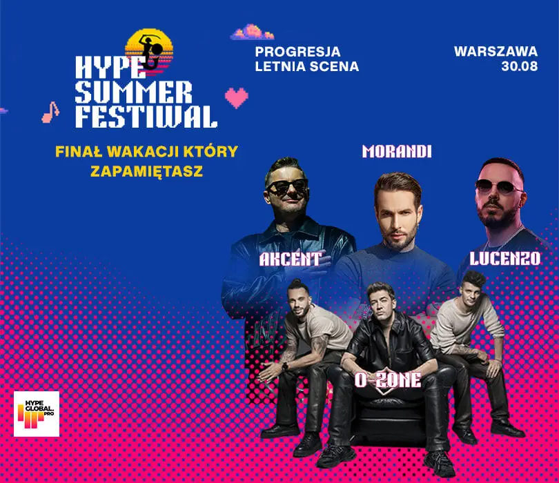 Hype Summer Festival 2026: Akcent, O-Zone, Morandi, Lucenzo — Summer Stage Progresji in Warsaw, Warsaw