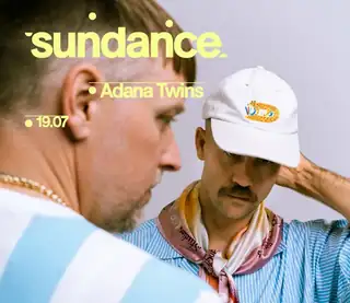 SUNDANCE: ADANA TWINS