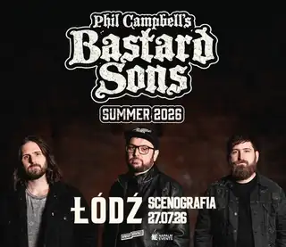 PHIL CAMPBELL'S BASTARD SONS | Łódź