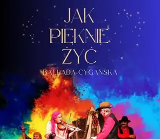 Jak pięknie żyć - ballada cikánská