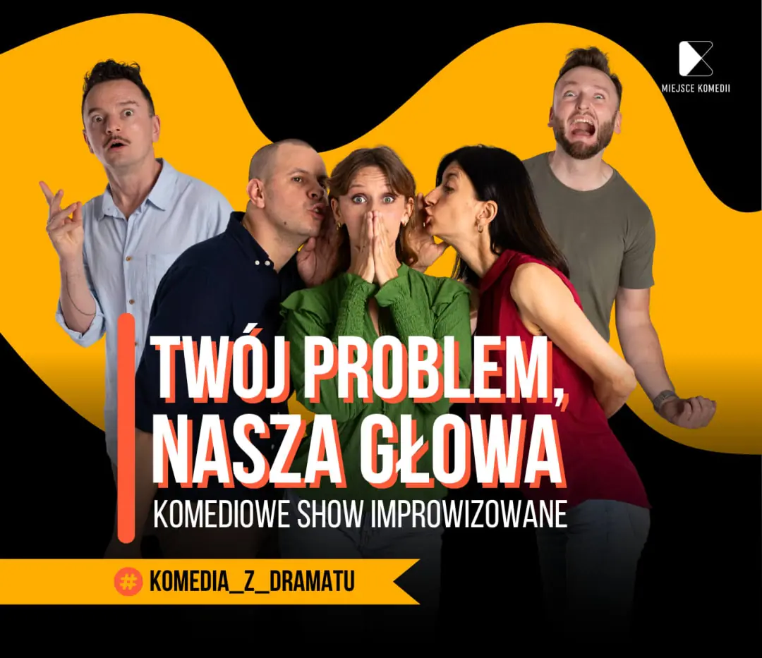 Twój problem - Nasza głowa! | 27.06.2026 | g. 18:00 — Klub Buda, Kraków