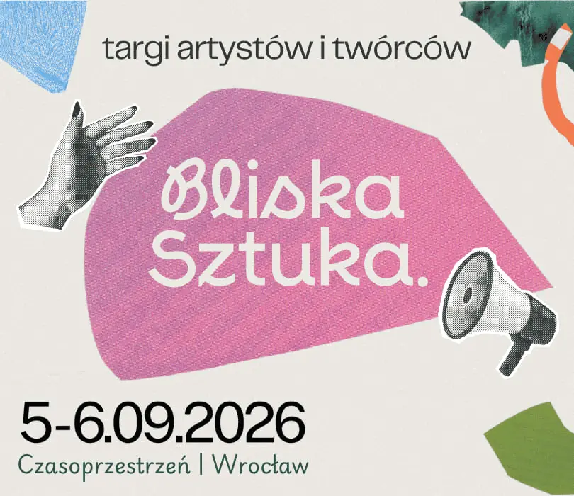 Bliska Sztuka - trh umělců a tvůrců — Czasoprzestrzeń | Zajezdnia Dąbie, Vratislav