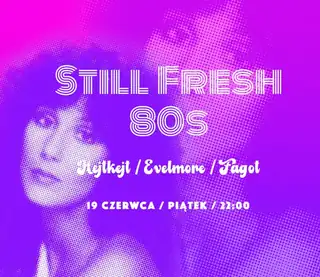 Still Fresh 80s