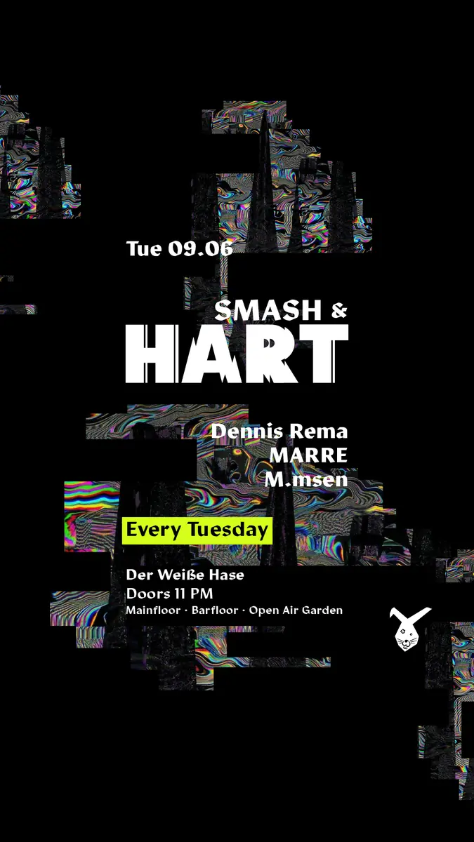 Smash & HART ◢◤ Tuesday Rave [vstup zdarma do půlnoci*] — Der Weiße Hase, Berlín