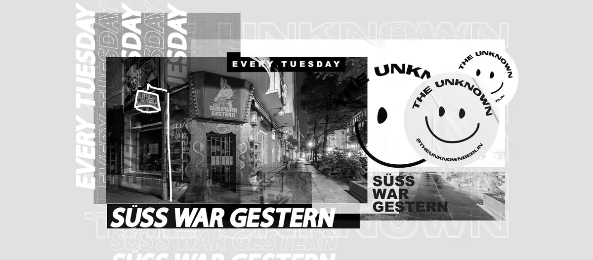 THE UNKNOWN (𝘍𝘙𝘌𝘌 𝘌𝘕𝘛𝘙𝘠 𝘜𝘕𝘛𝘐𝘓 22:00 ⟶ 𝘋𝘖𝘕𝘈𝘛𝘐𝘖𝘕-𝘉𝘈𝘚𝘌𝘋 𝘈𝘍𝘛𝘌𝘙) — Süss War Gestern, Berlin